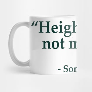 Height Does Not Matter Mug